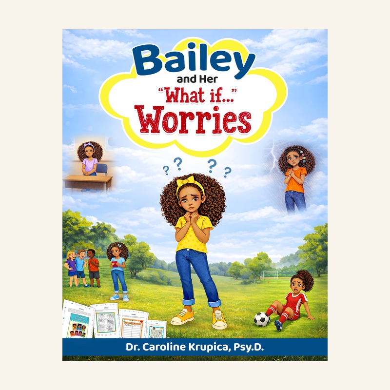 Bailey and Her What if... Worries - Anxiousness Story Book
